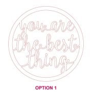 Laser Cut You are the best thing Acrylic Sign