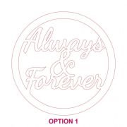Laser Cut Always and Forever Wedding Sign